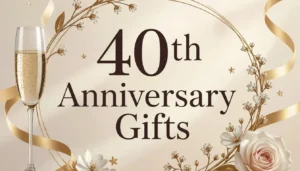 40th Anniversary Gifts 2026