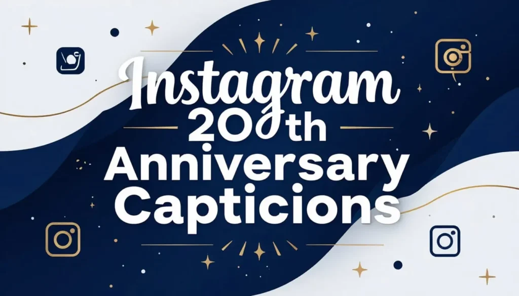 Instagram 20th Anniversary Captions