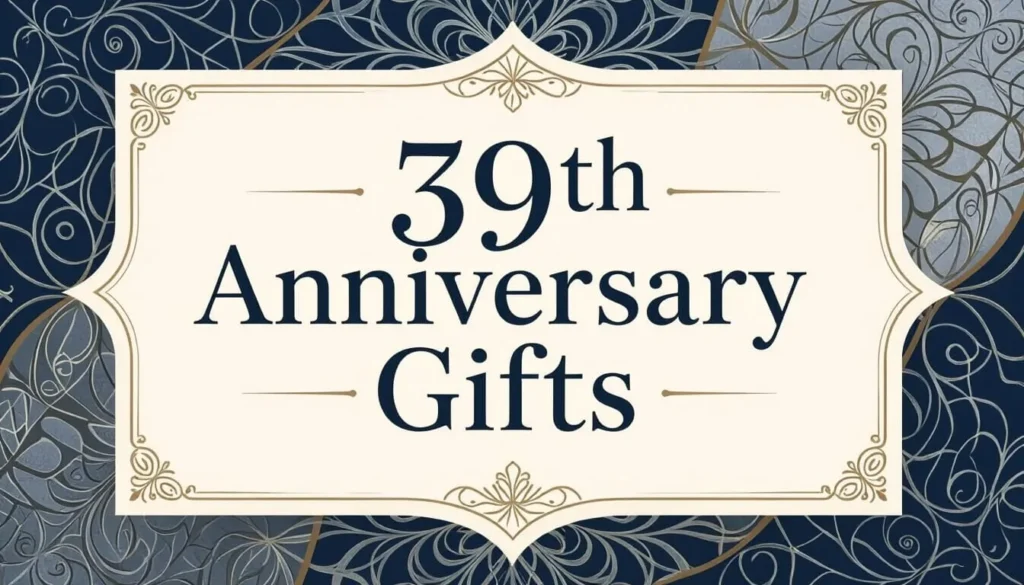 39th Anniversary Gifts