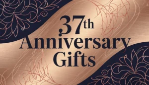37th Anniversary Gifts 2026